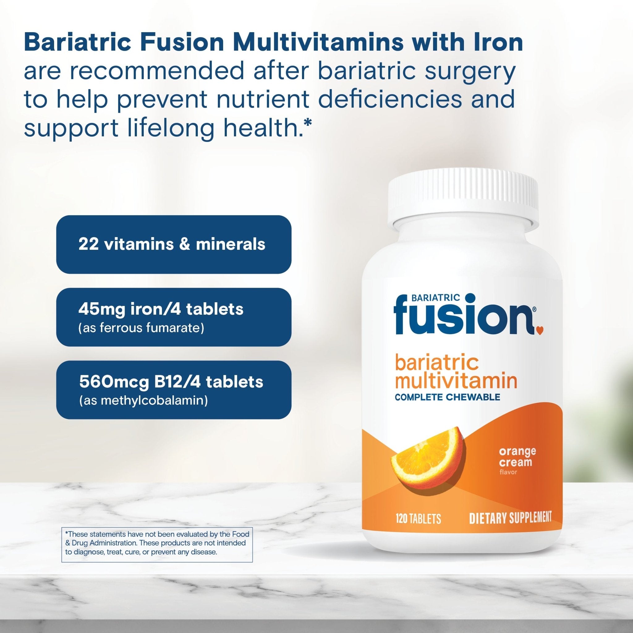 Bariatric Fusion Bariatric Multivitamin, Orange Cream chewable, 120 tablets, with callouts for 22 vitamins and minerals, 45mg iron per 4 tablets , and 560mcg B12 per 4 tablets