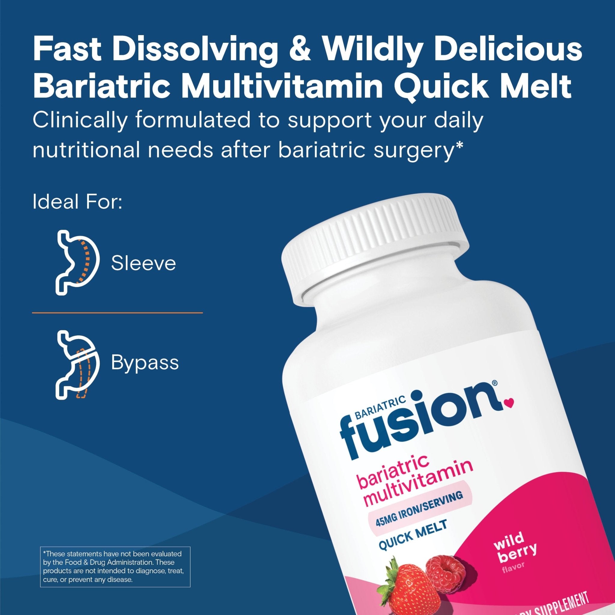 Wild Berry Bariatric Multivitamin with 45mg Iron Quick Melt is fast dissolving and ideal for gastric bypass and sleeve gastrectomy.